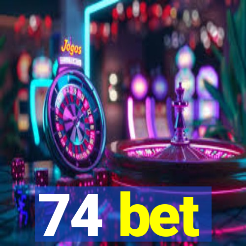 74 bet